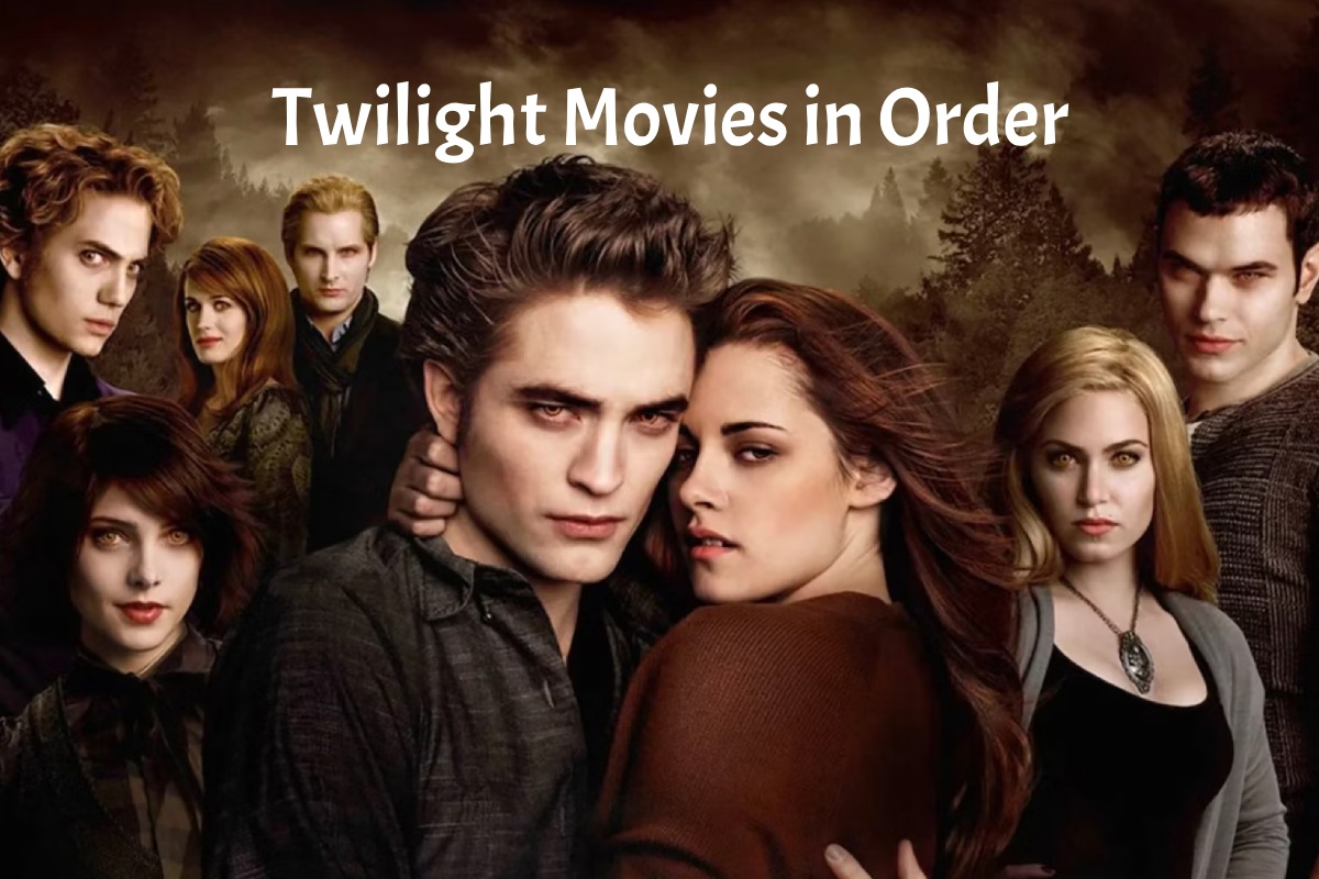 Twilight Movies in Order Chronologically and Release Date